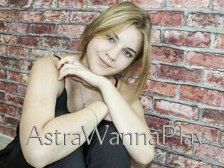 AstraWannaPlay