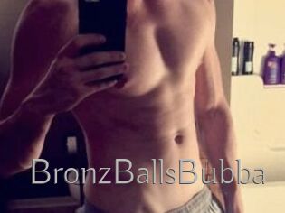 BronzBallsBubba