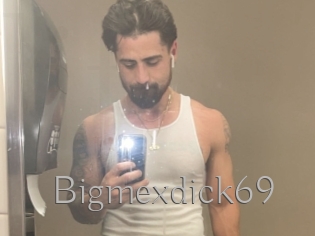 Bigmexdick69