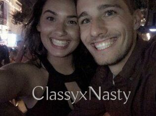 ClassyxNasty