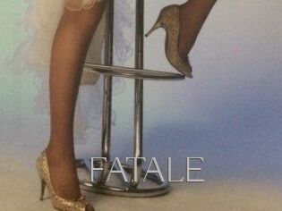 FATALE