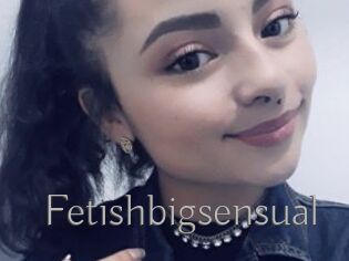 Fetishbigsensual
