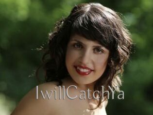 IwillCatchYa
