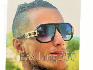 Lastking350