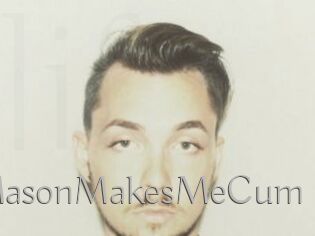 MasonMakesMeCum