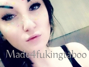 Made4fukingtaboo
