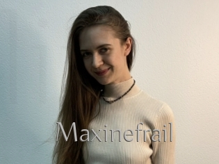Maxinefrail