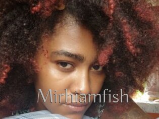 Mirhiamfish