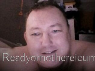 Ready_or_not_here_i_cum