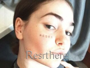 Resrthere