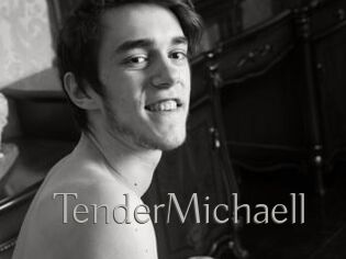 TenderMichaell