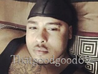 Thatgoodgood69