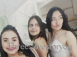 Threeslavesforyou