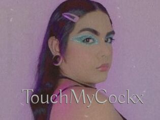 TouchMyCockx