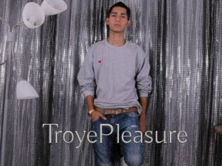 TroyePleasure