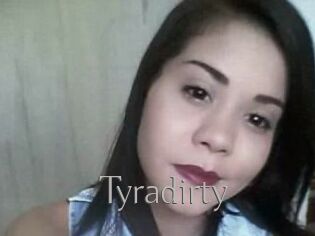 Tyradirty