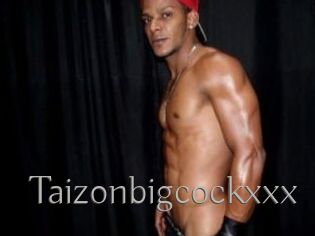 Taizonbigcockxxx