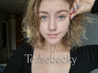 Teasebecky
