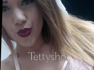 Tettyshot