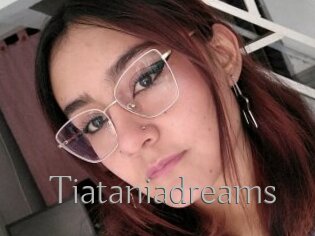Tiataniadreams