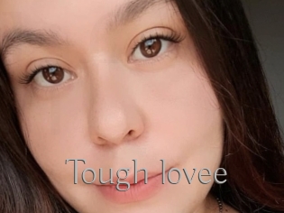 Tough_lovee