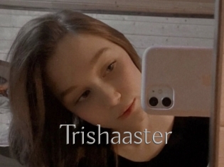 Trishaaster