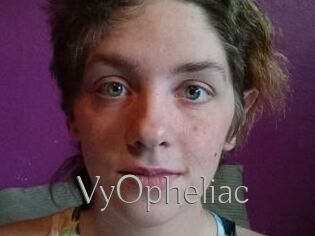 VyOpheliac