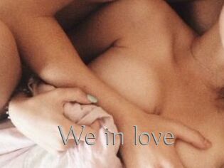 We_in_love