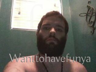 Wanttohavefunya