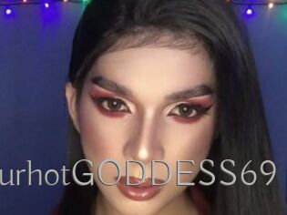 YourhotGODDESS69