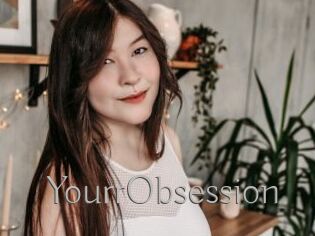 YourrObsession