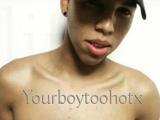 Yourboytoohotx